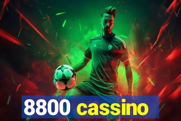 8800 cassino