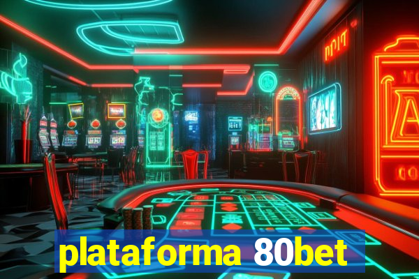 plataforma 80bet