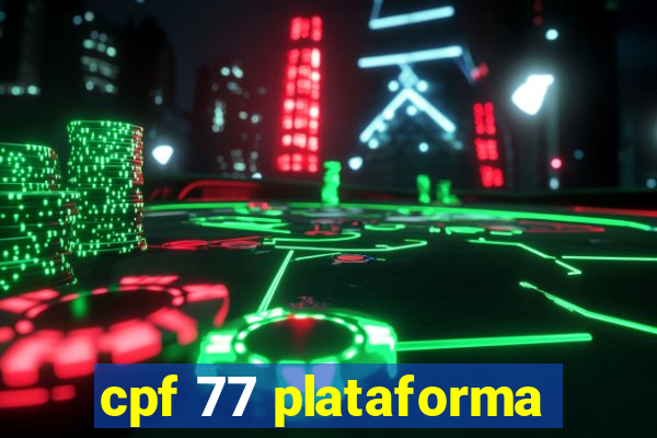 cpf 77 plataforma