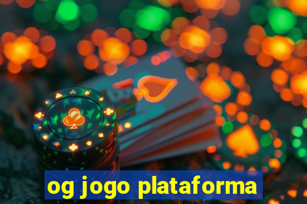 og jogo plataforma