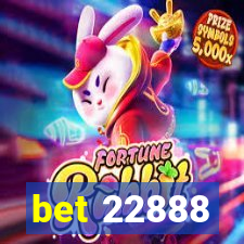 bet 22888