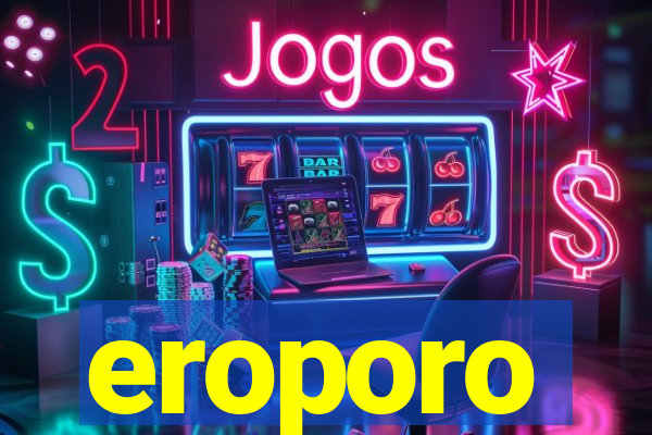 eroporo