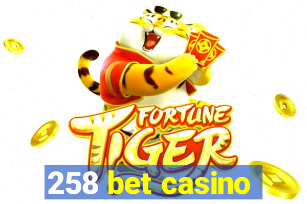 258 bet casino