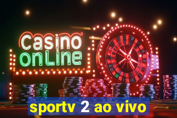 sportv 2 ao vivo