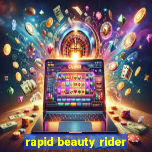 rapid beauty rider