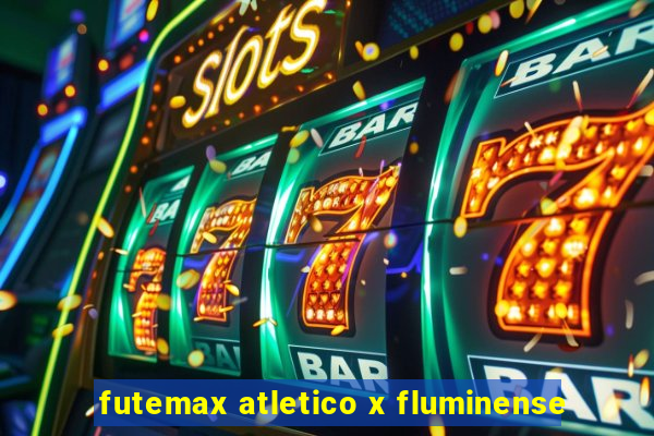 futemax atletico x fluminense