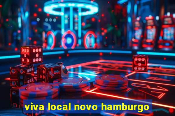 viva local novo hamburgo