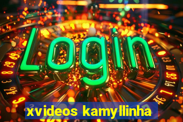 xvideos kamyllinha