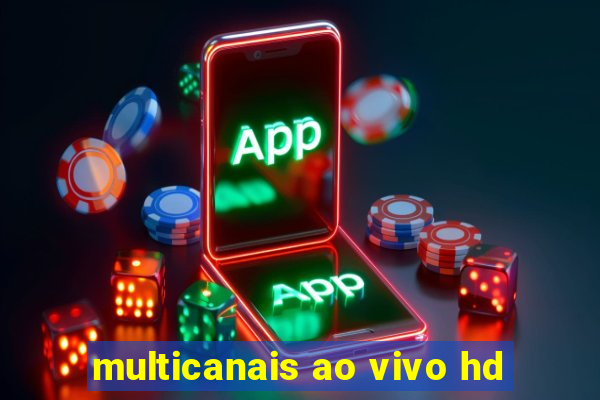 multicanais ao vivo hd