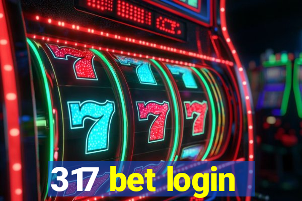 317 bet login