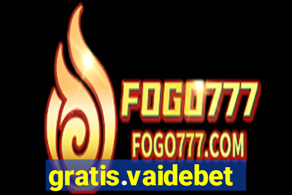 gratis.vaidebet