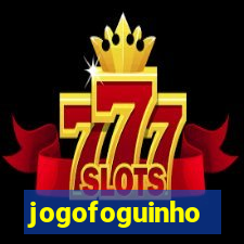 jogofoguinho