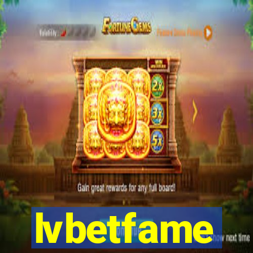 lvbetfame