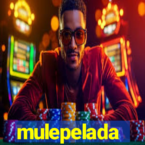 mulepelada