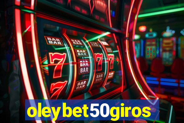 oleybet50giros