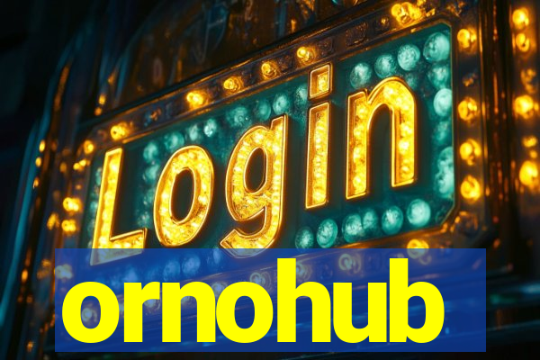 ornohub