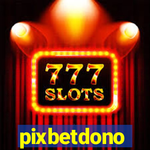 pixbetdono