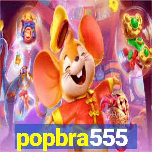 popbra555