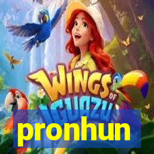 pronhun