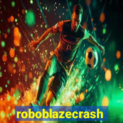 roboblazecrash