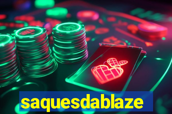 saquesdablaze