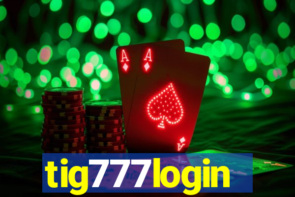 tig777login