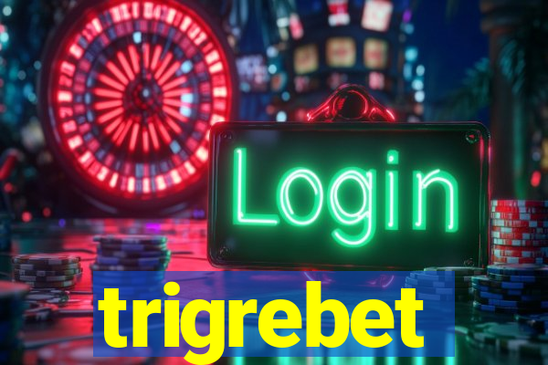 trigrebet