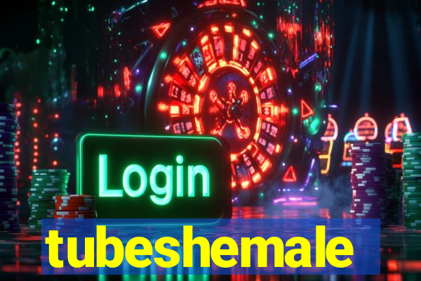 tubeshemale