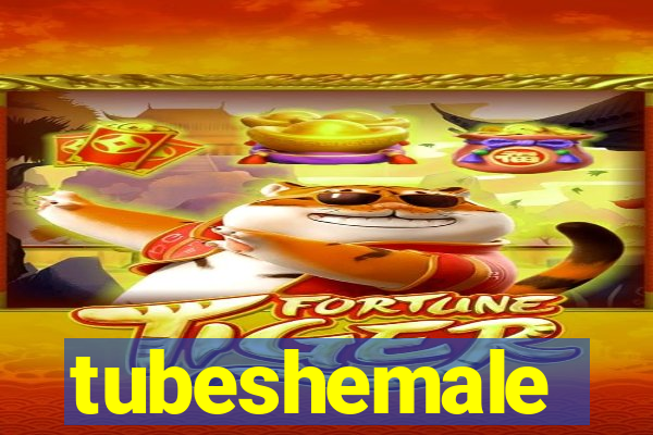 tubeshemale